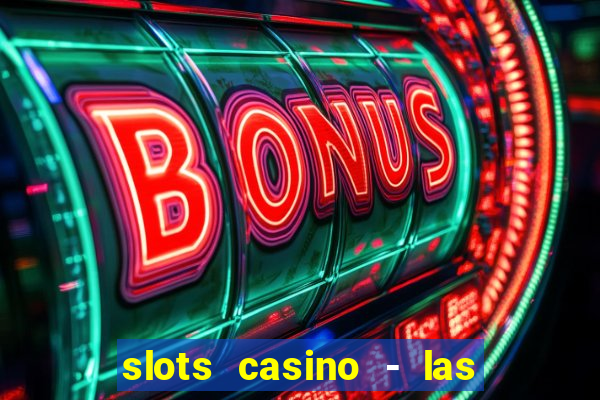 slots casino - las vegas slots apk