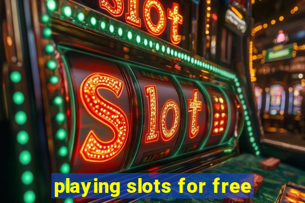 playing slots for free