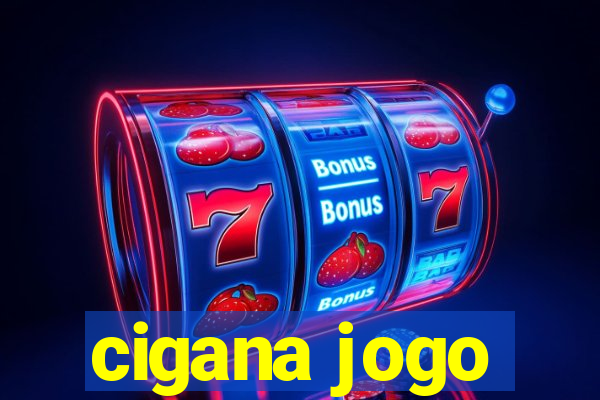 cigana jogo