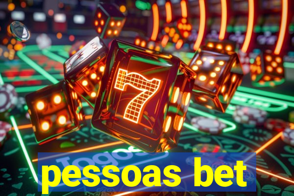 pessoas bet