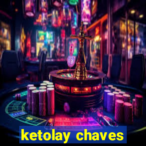 ketolay chaves