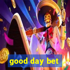 good day bet