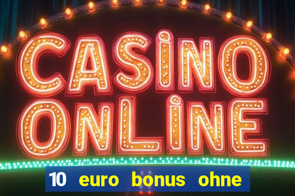 10 euro bonus ohne einzahlung casino 2020