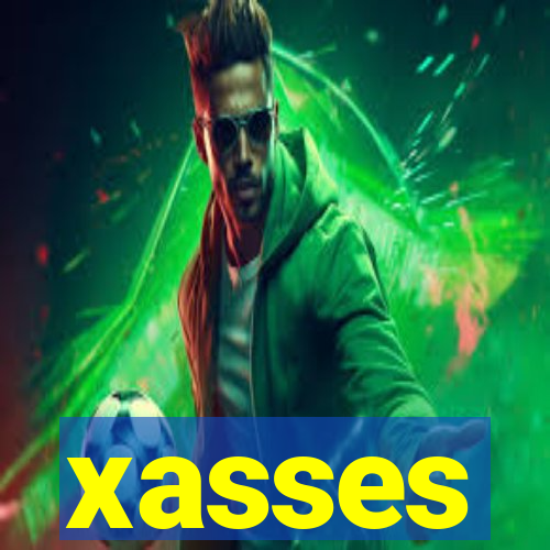 xasses