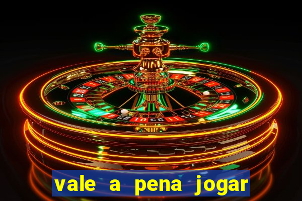 vale a pena jogar no tigrinho