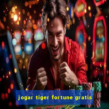 jogar tiger fortune gratis