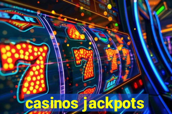 casinos jackpots