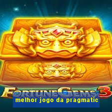 melhor jogo da pragmatic