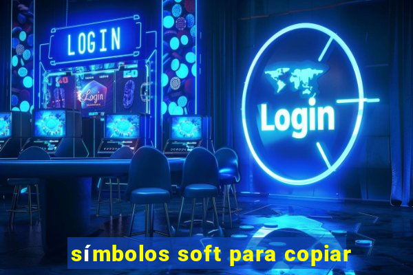 símbolos soft para copiar