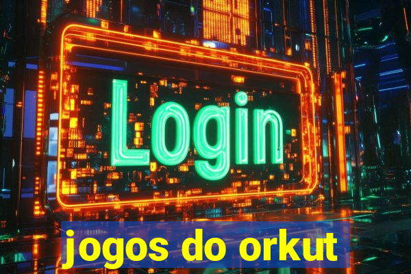 jogos do orkut