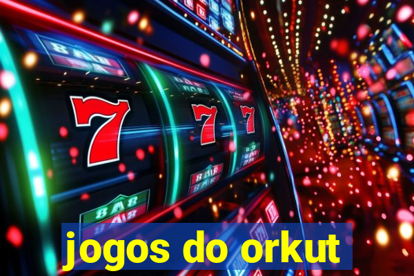 jogos do orkut