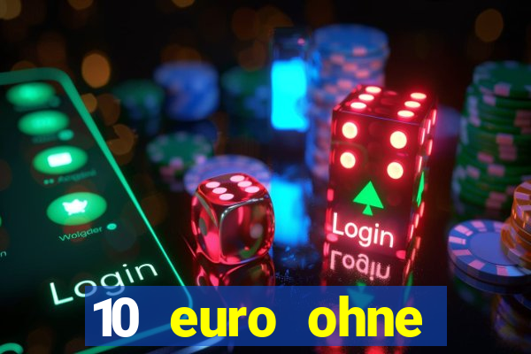 10 euro ohne einzahlung casino 2020