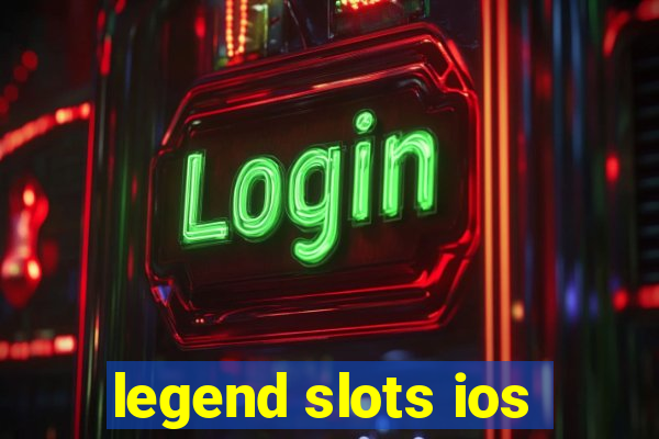 legend slots ios