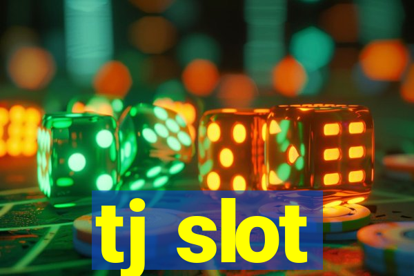 tj slot