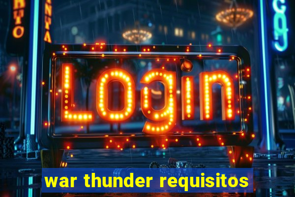 war thunder requisitos