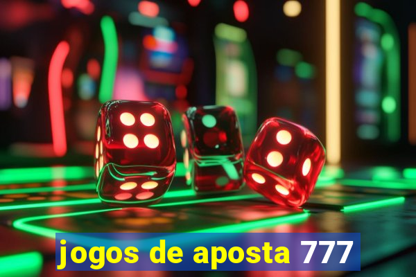 jogos de aposta 777