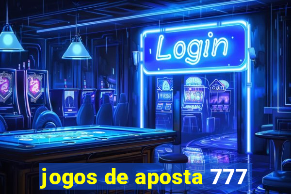 jogos de aposta 777