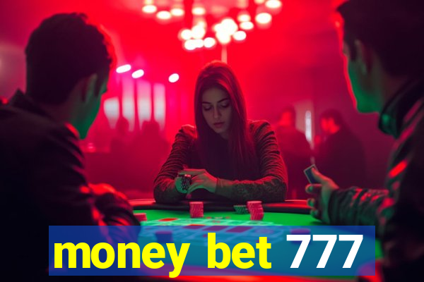 money bet 777