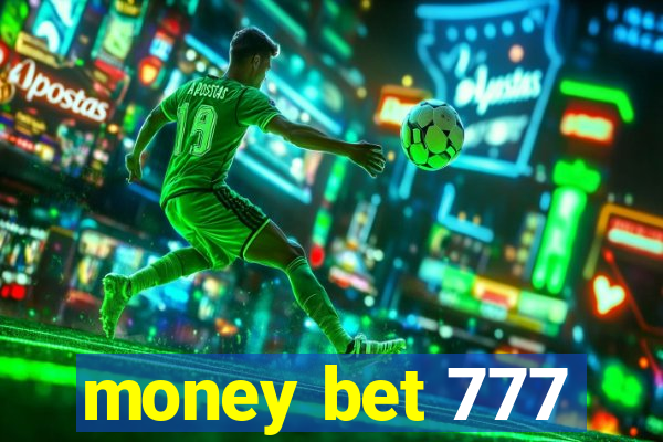 money bet 777