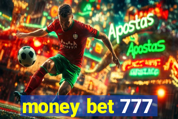 money bet 777