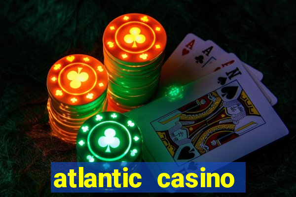 atlantic casino atlantic city