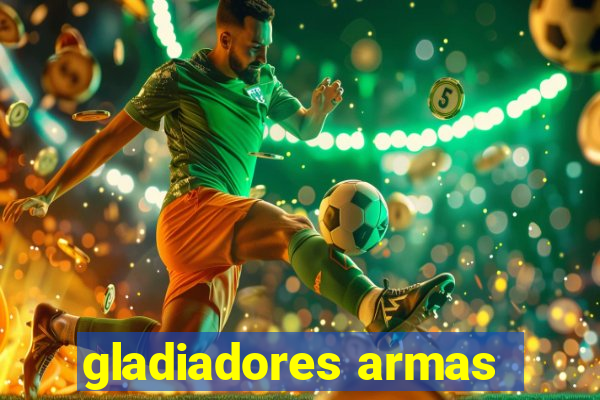 gladiadores armas