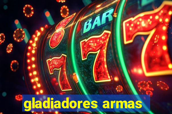 gladiadores armas