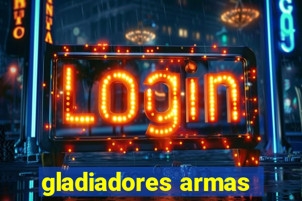 gladiadores armas