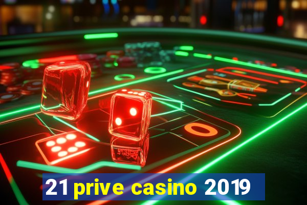 21 prive casino 2019