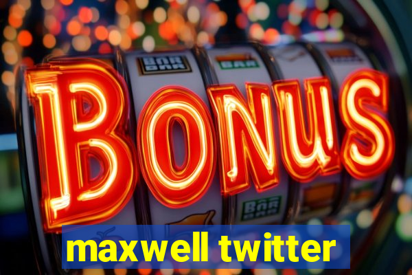 maxwell twitter