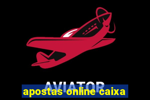 apostas online caixa