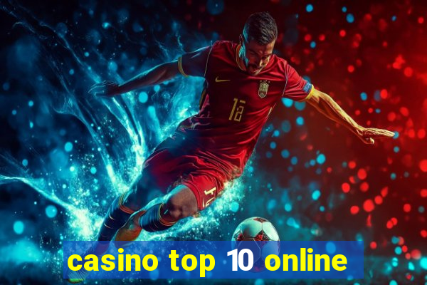 casino top 10 online