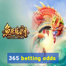 365 betting odds