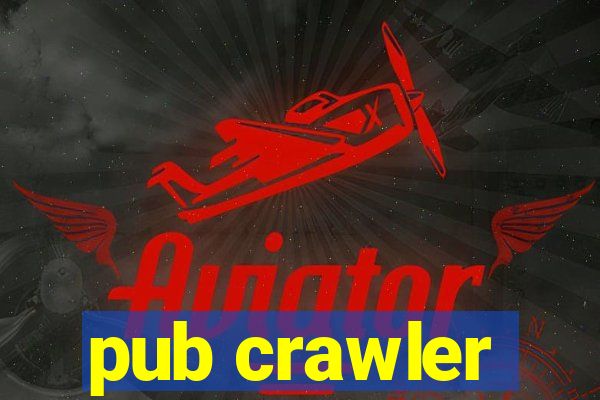 pub crawler