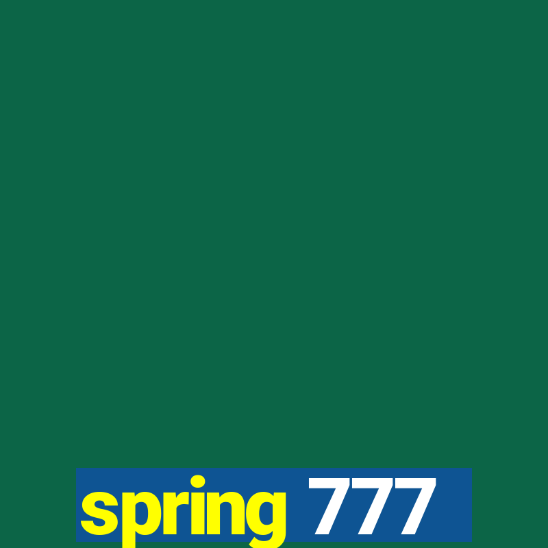 spring 777