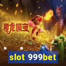 slot 999bet