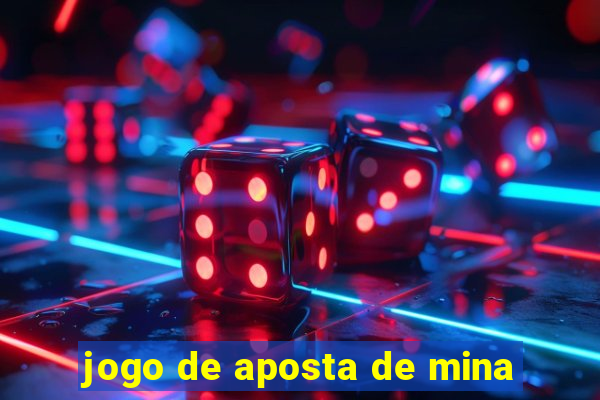 jogo de aposta de mina