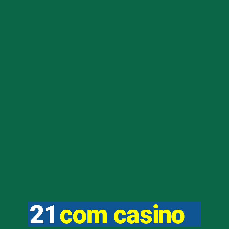 21 com casino