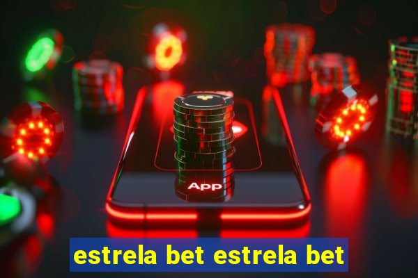 estrela bet estrela bet