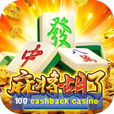 100 cashback casino