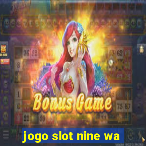 jogo slot nine wa