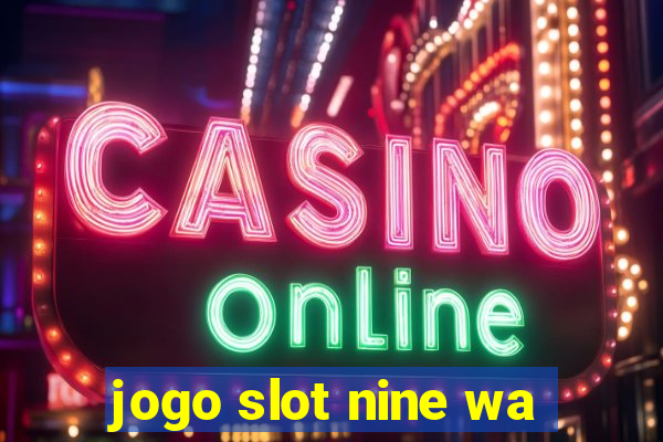 jogo slot nine wa