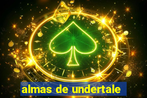 almas de undertale