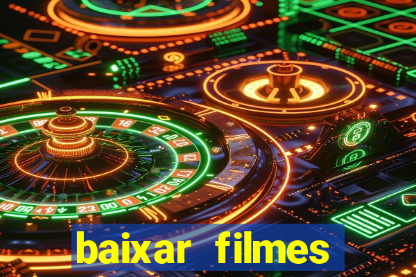 baixar filmes torrents dublados