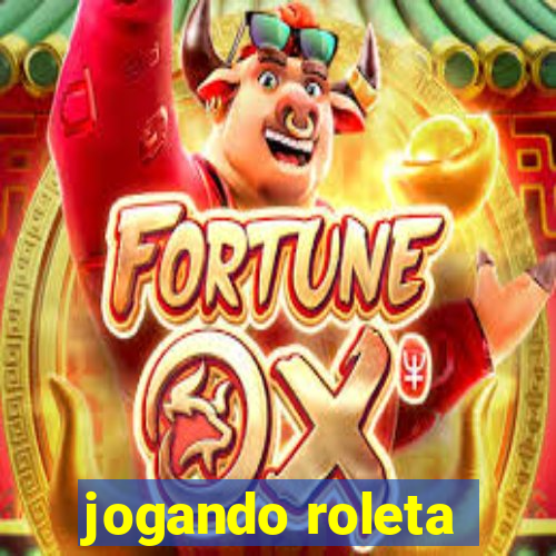 jogando roleta