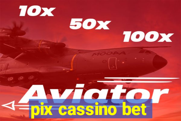 pix cassino bet