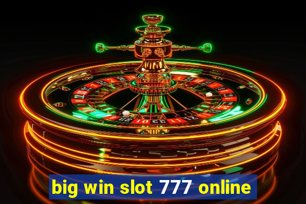 big win slot 777 online