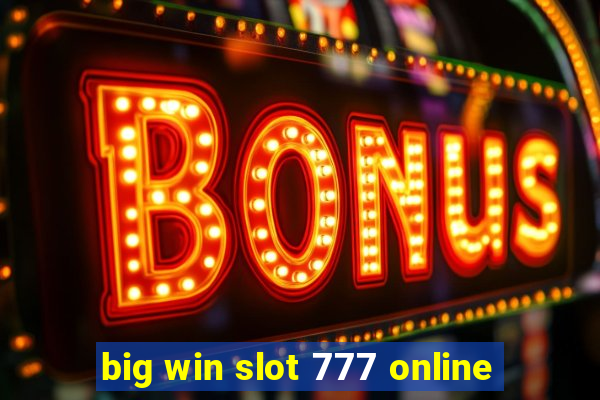 big win slot 777 online