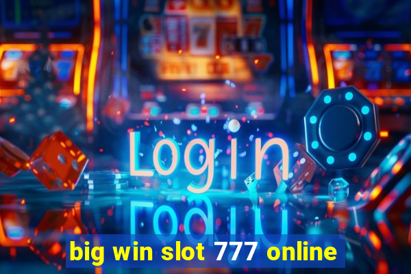 big win slot 777 online