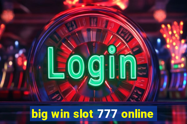 big win slot 777 online